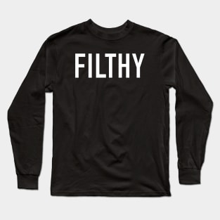 Filthy Long Sleeve T-Shirt